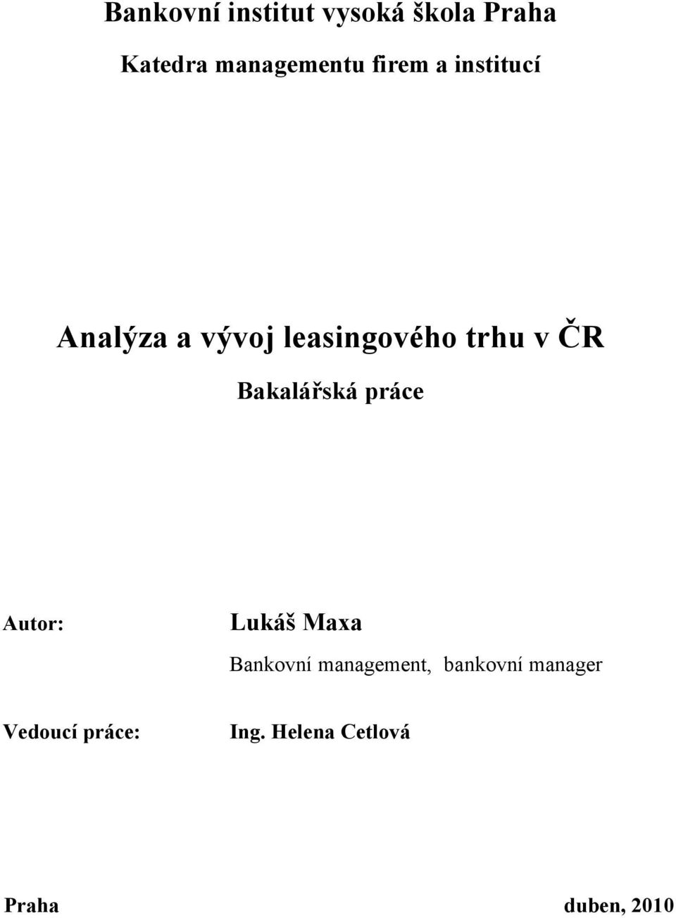Bakalářská práce Autor: Lukáš Maxa Bankovní management,