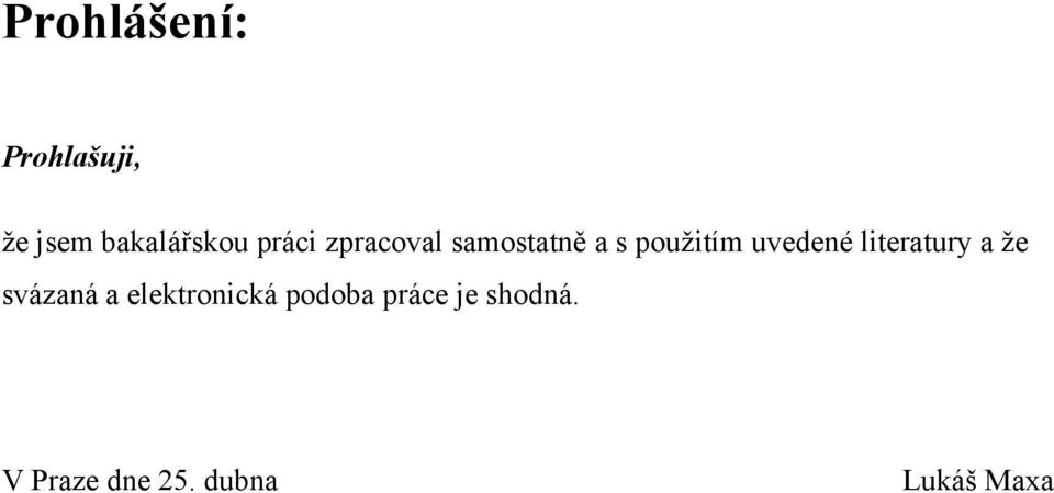 uvedené literatury a že svázaná a elektronická