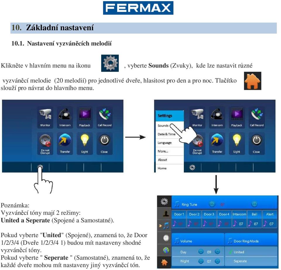 Poznámka: Vyzváněcí tóny mají 2 režimy: United a Seperate (Spojené a Samostatné).