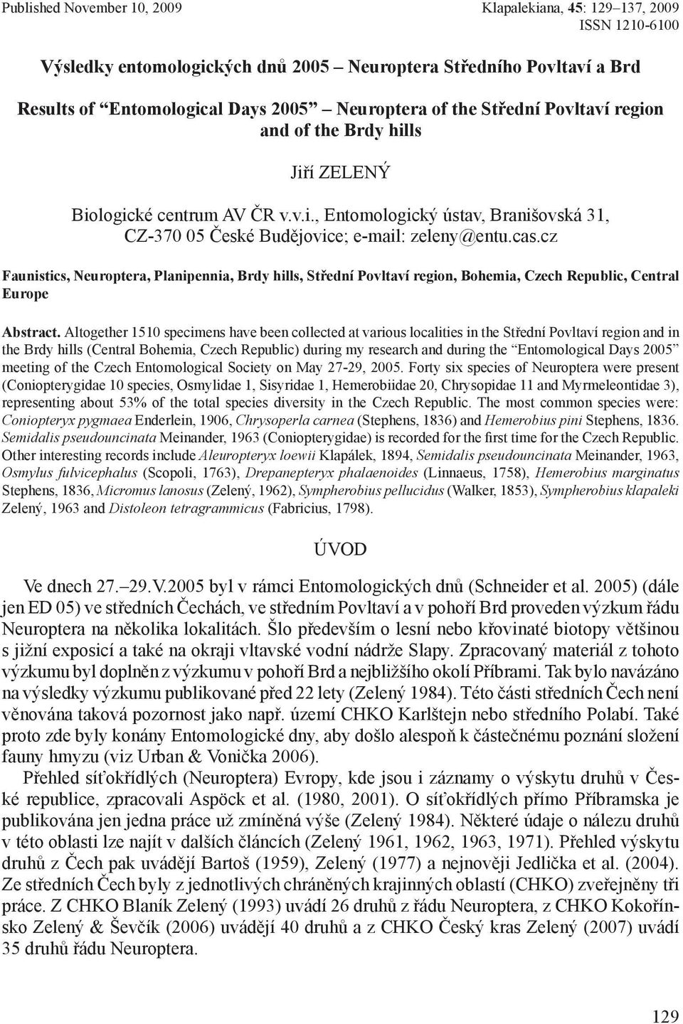 cz Faunistics, Neuroptera, Planipennia, Brdy hills, Střední Povltaví region, Bohemia, Czech Republic, Central Europe Abstract.