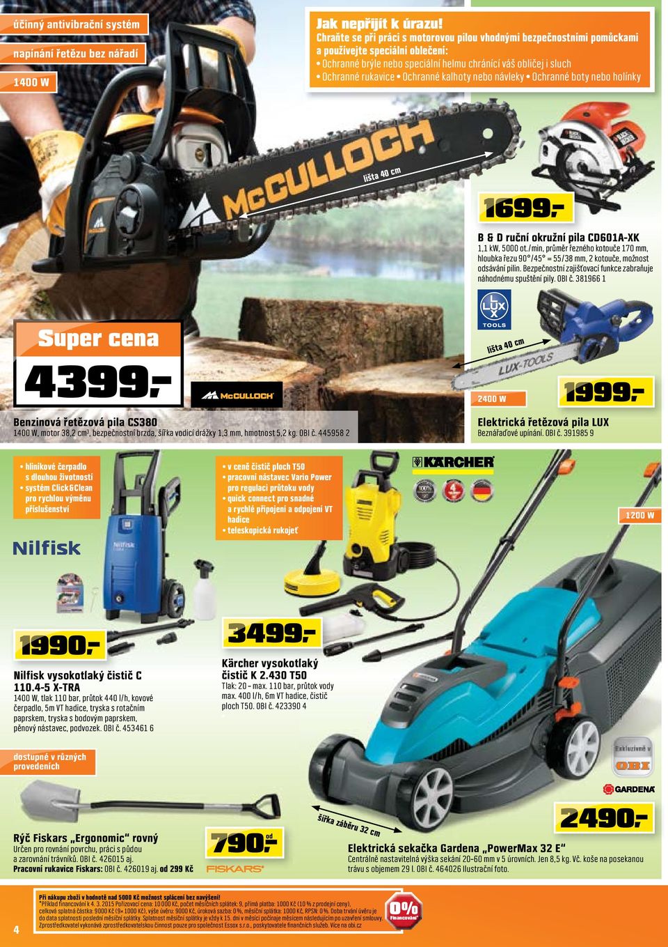kalhoty nebo návleky Ochranné boty nebo holínky lišta 40 cm 699 B & D ruční okružní pila CD60A-XK, kw, 5000 ot.