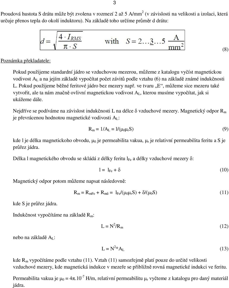 závit podle vztahu (6) na základ známé induk nosti L. Pokud použijeme b žné feritové jádro bez mezery nap.