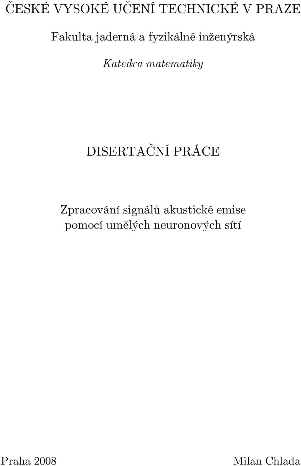 DISERTAČNÍ PRÁCE Zpracování signálů akustické