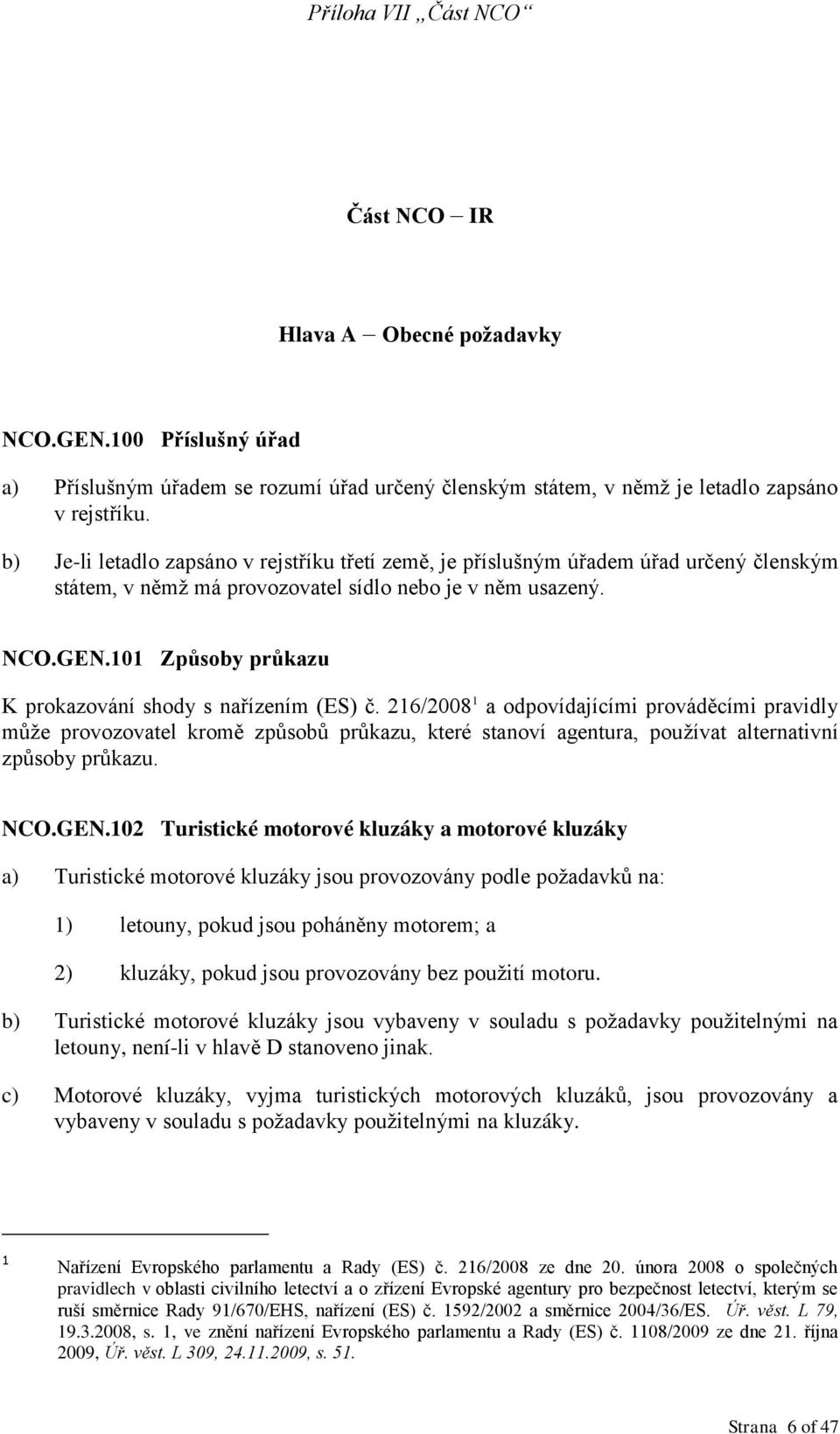 101 Způsoby průkazu K prokazování shody s nařízením (ES) č.