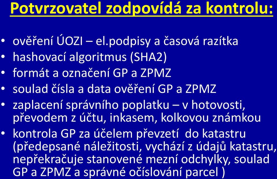 GP a ZPMZ zaplacení správního poplatku v hotovosti, převodem z účtu, inkasem, kolkovou známkou kontrola GP