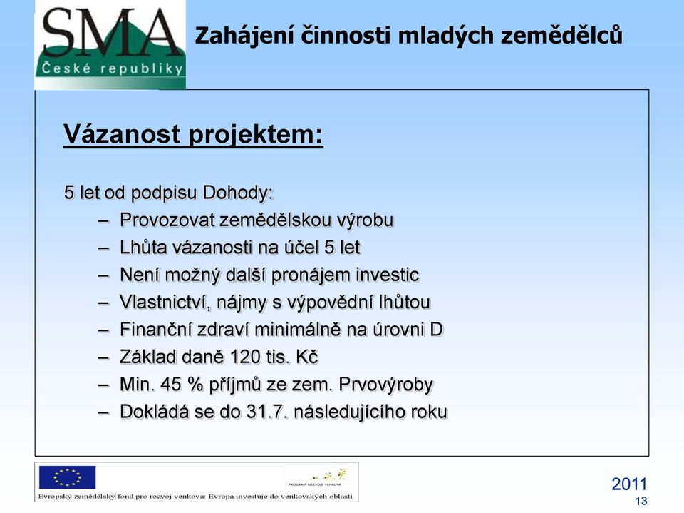 nájmy s výpovědní lhůtou Finanční zdraví minimálně na úrovni D Základ daně 120