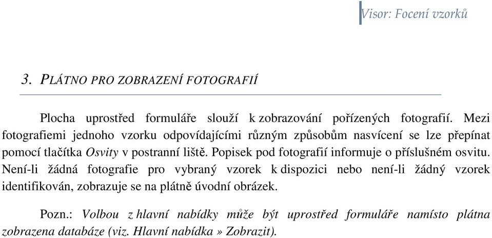 Popisek pod fotografií informuje o píslušném osvitu.