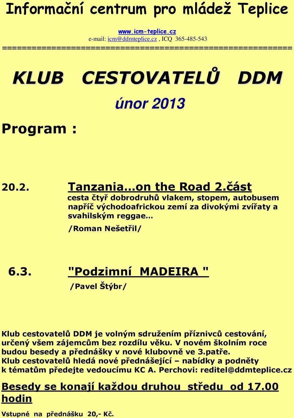 část cesta čtyř dobrodruhů vlakem, stopem, autobusem napříč východoafrickou zemí za divokými zvířaty a svahilským reggae /Roman Nešetřil/ 6.3.