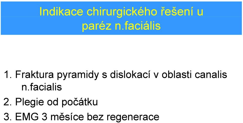 Fraktura pyramidy s dislokací v oblasti