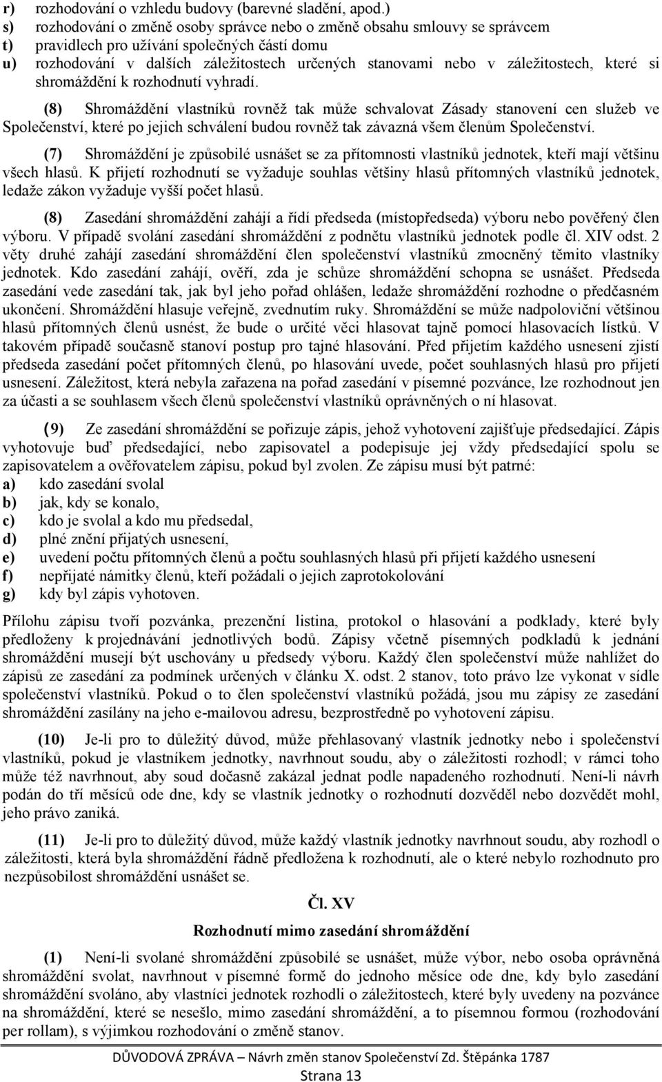 záležitostech, které si shromáždění k rozhodnutí vyhradí.