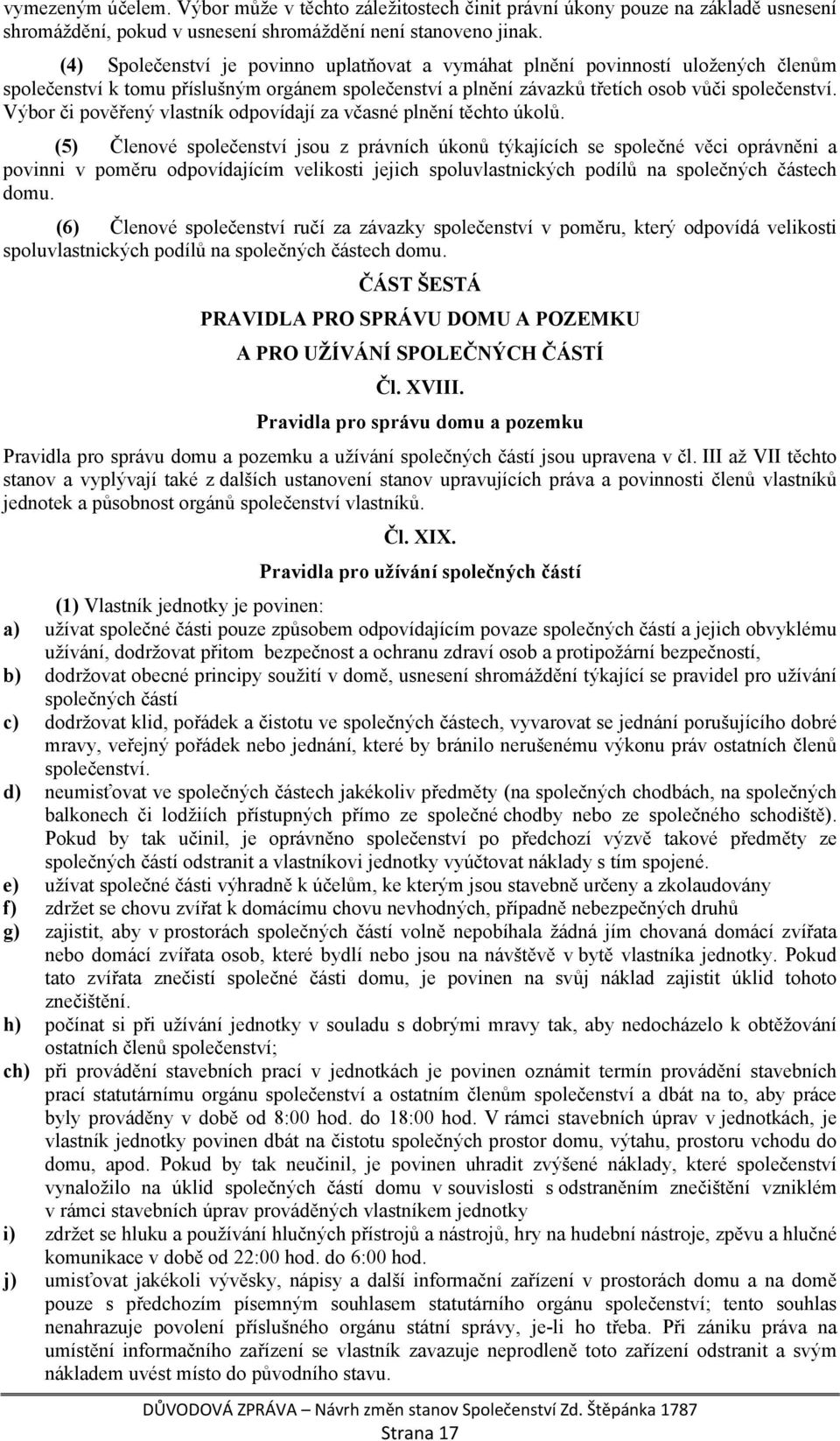 Výbor či pověřený vlastník odpovídají za včasné plnění těchto úkolů.