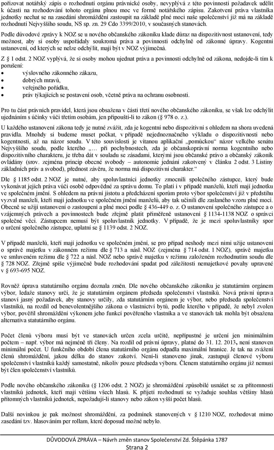 29 Cdo 3399/2010, v současných stanovách.