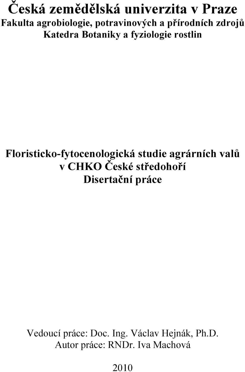 Floristicko-fytocenologická studie agrárních valů v CHKO České středohoří