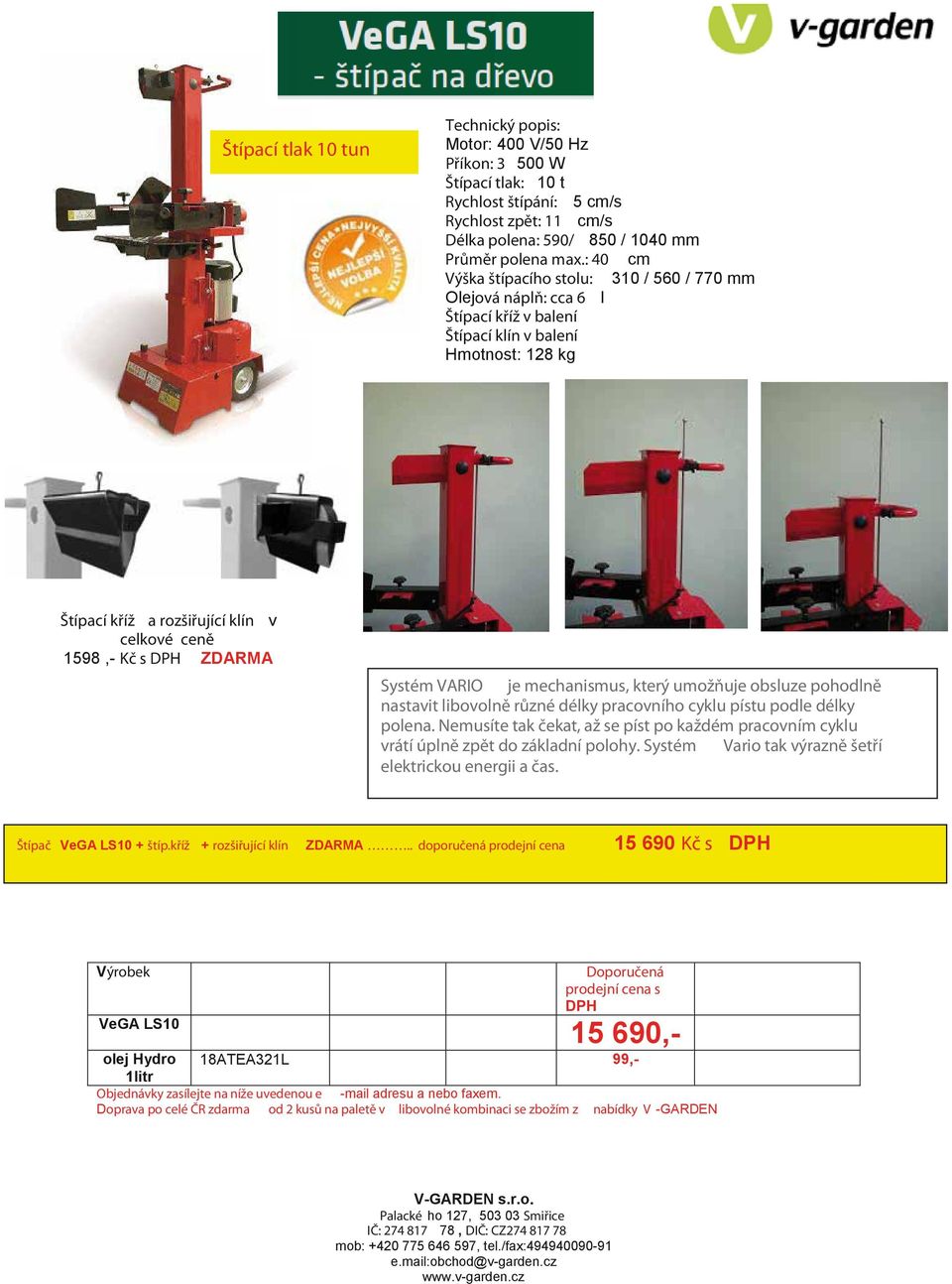 1598,- Kč s DPH ZDARMA Štípač VeGA LS10 + štíp.kříž + rozšiřující klín ZDARMA.