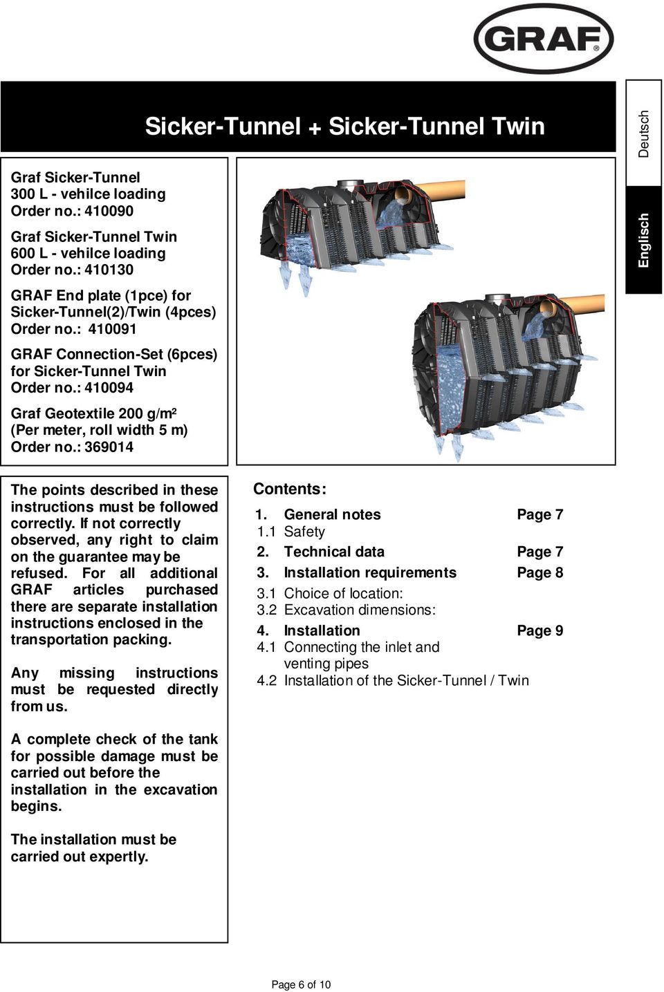 : 410091 GRAF Connection-Set (6pces) for Sicker-Tunnel Twin Order no.: 410094 Graf Geotextile 200 g/m² (Per meter, roll width 5 m) Order no.