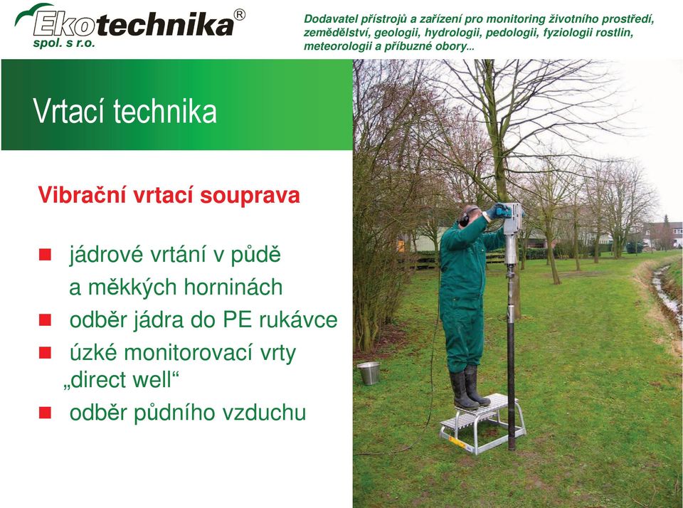 odběr jádra do PE rukávce úzké