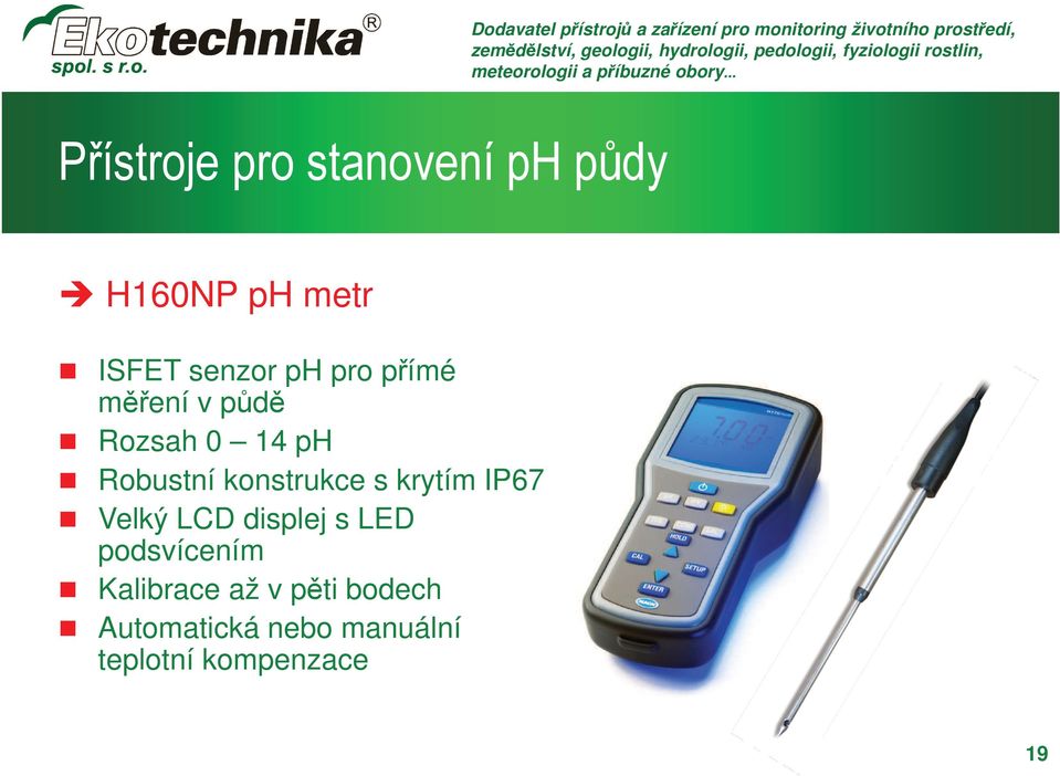 s krytím IP67 Velký LCD displej s LED podsvícením Kalibrace