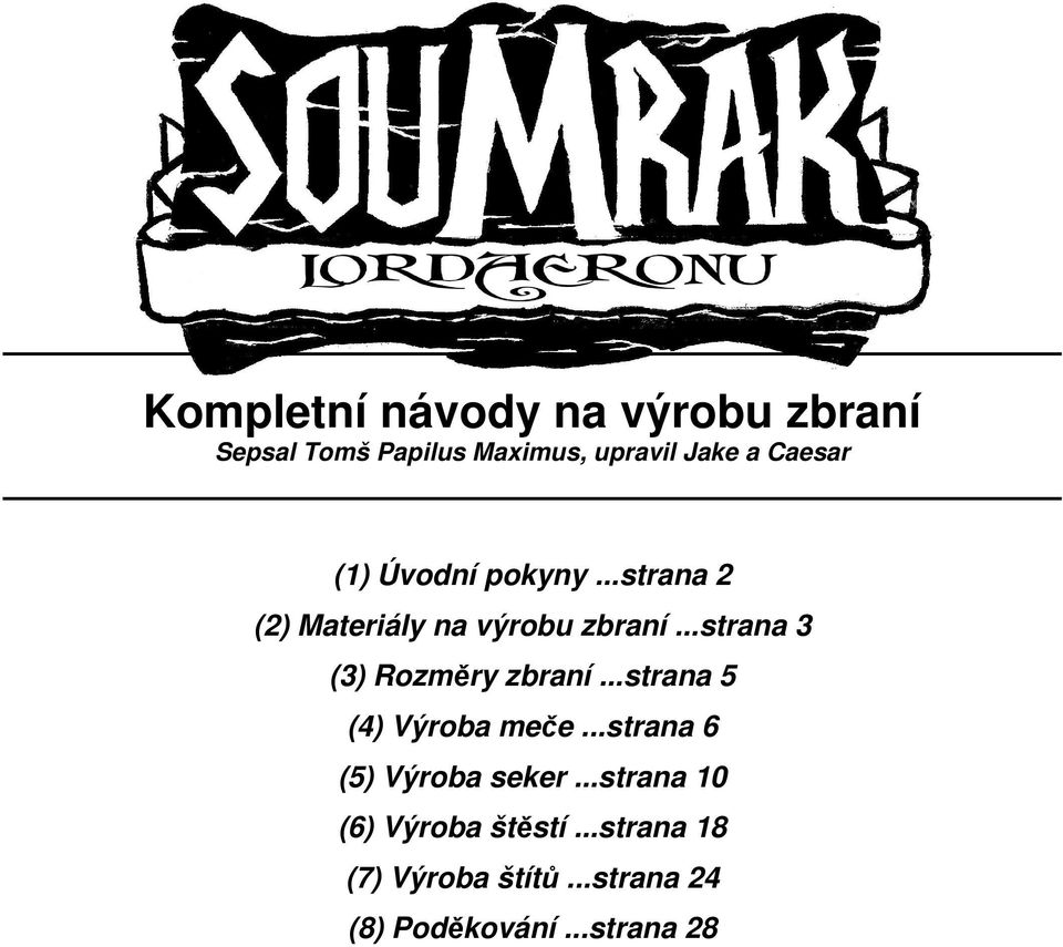 ..strana 3 (3) Rozměry zbraní...strana 5 (4) Výroba meče.