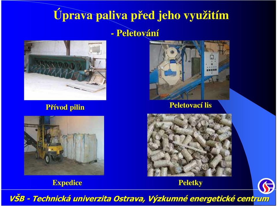 Peletování Přívod