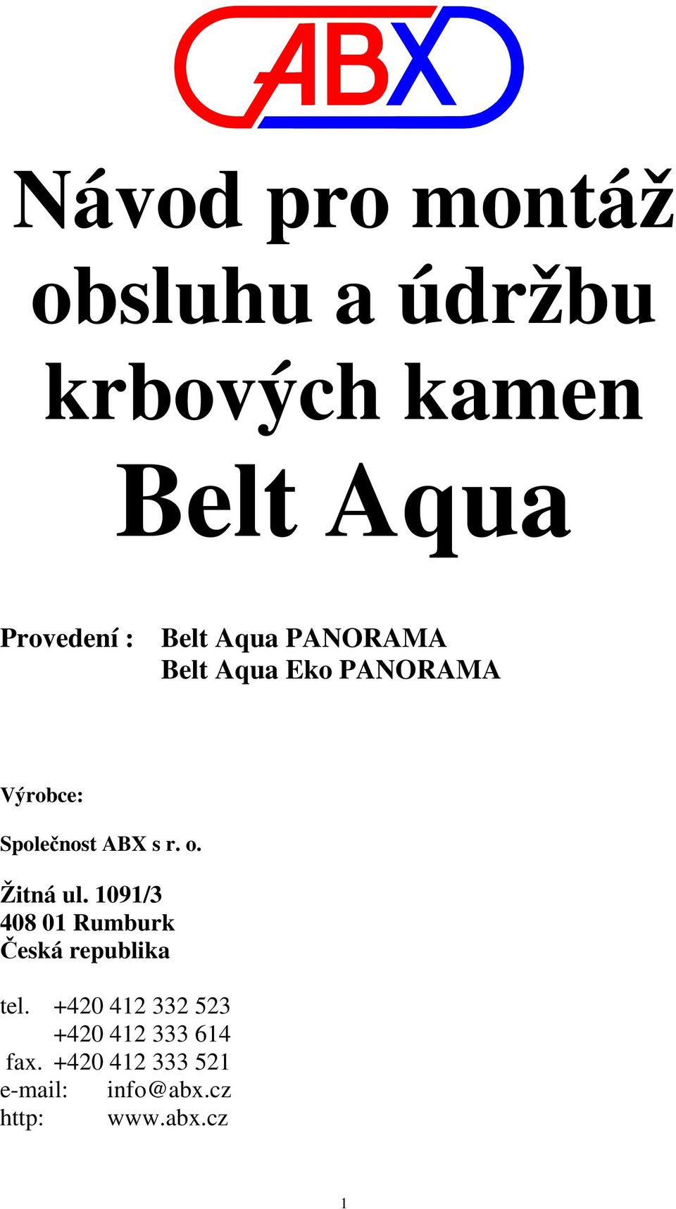 Žitná ul. 1091/3 408 01 Rumburk Česká republika tel.