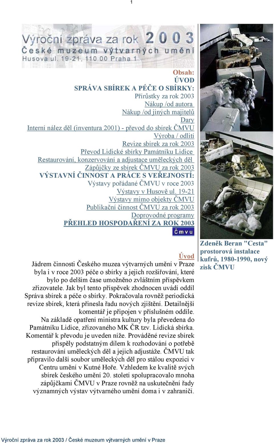 pořádané ČMVU v roce 2003 Výstavy v Husově ul.