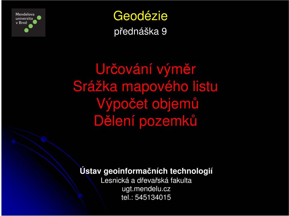 Ústav geoinformačních technologií Lesnická a