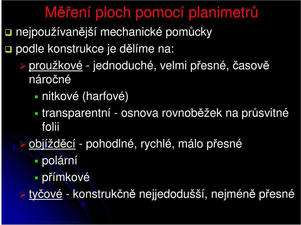 (harfové) transparentní - osnova rovnoběžek na průsvitné folii objížděcí -