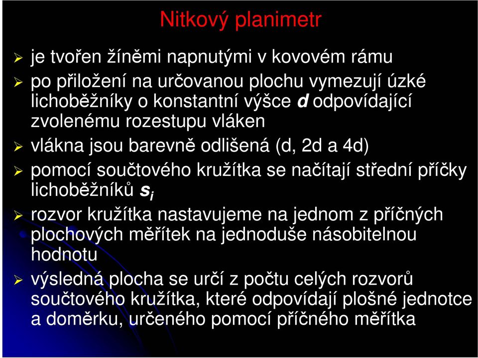 střední příčky lichoběžníků s i rozvor kružítka nastavujeme na jednom z příčných plochových měřítek na jednoduše násobitelnou hodnotu