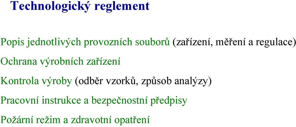 zařízení Kontrola výroby (odběr vzorků, způsob analýzy)