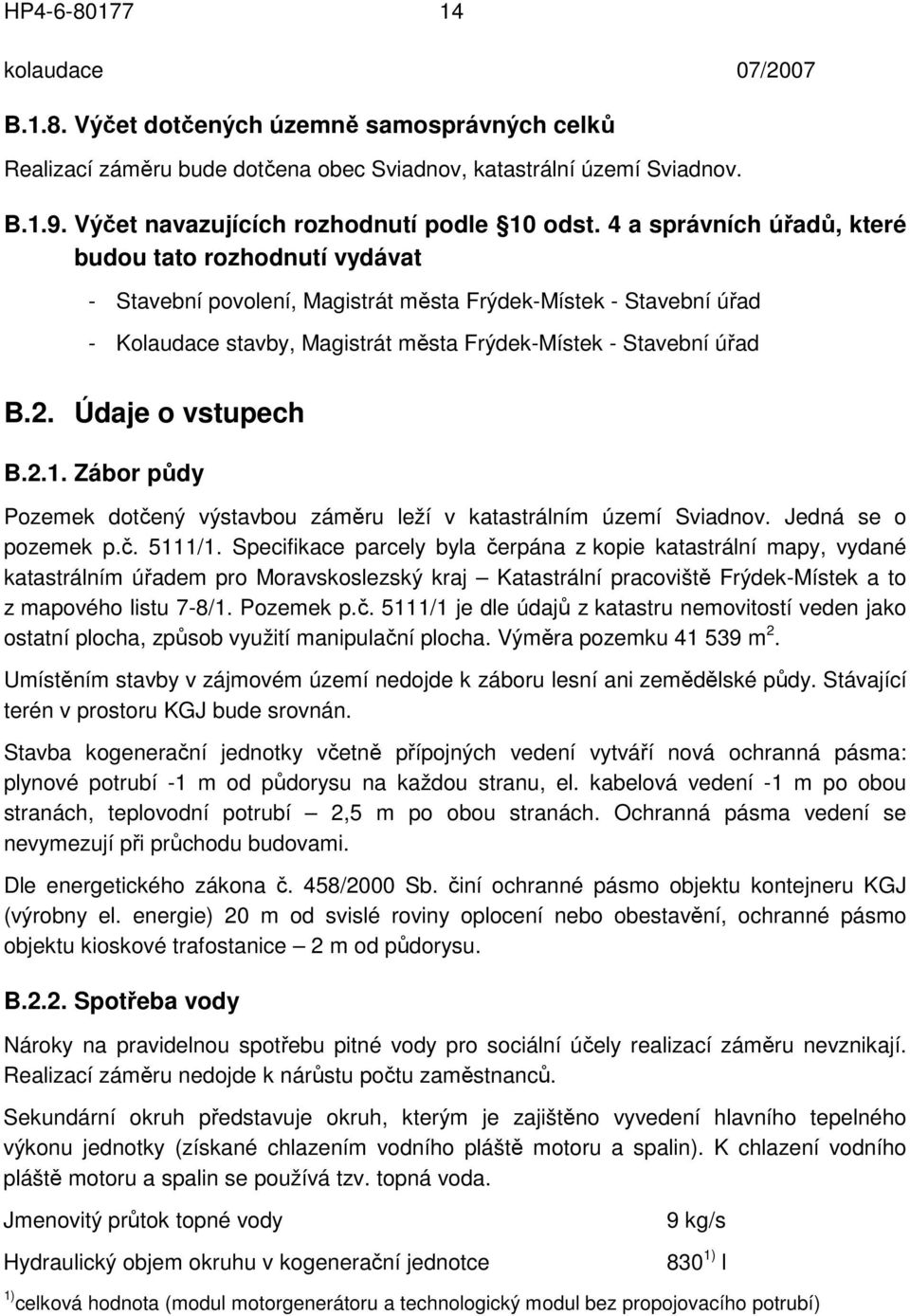 4 a správních úřadů, které budou tato rozhodnutí vydávat - Stavební povolení, Magistrát města Frýdek-Místek - Stavební úřad - Kolaudace stavby, Magistrát města Frýdek-Místek - Stavební úřad B.2.