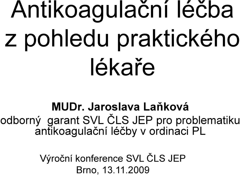 JEP pro problematiku antikoagulační léčby v