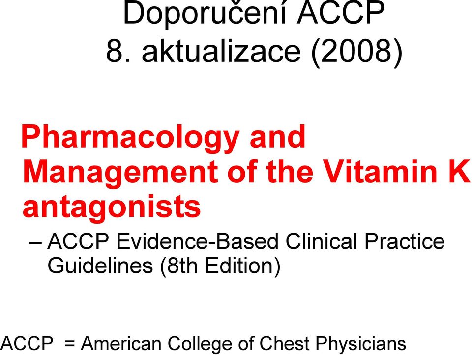 the Vitamin K antagonists ACCP Evidence-Based