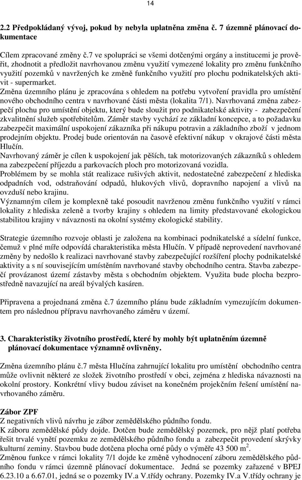 funkčního využití pro plochu podnikatelských aktivit - supermarket.