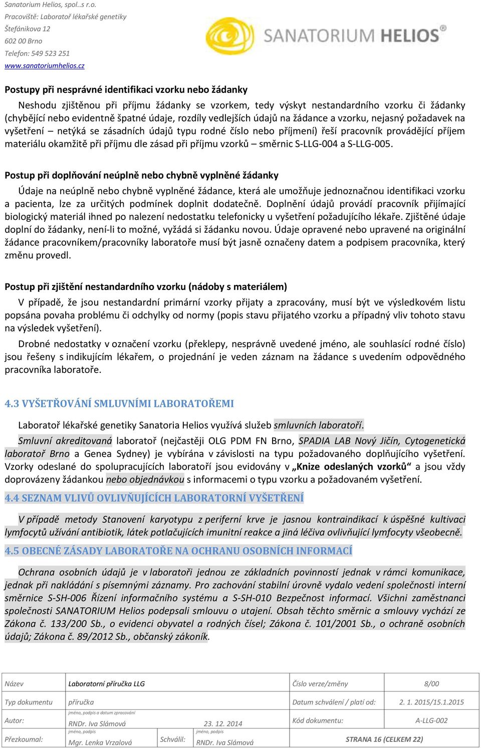 zásad při příjmu vzorků směrnic S-LLG-004 a S-LLG-005.