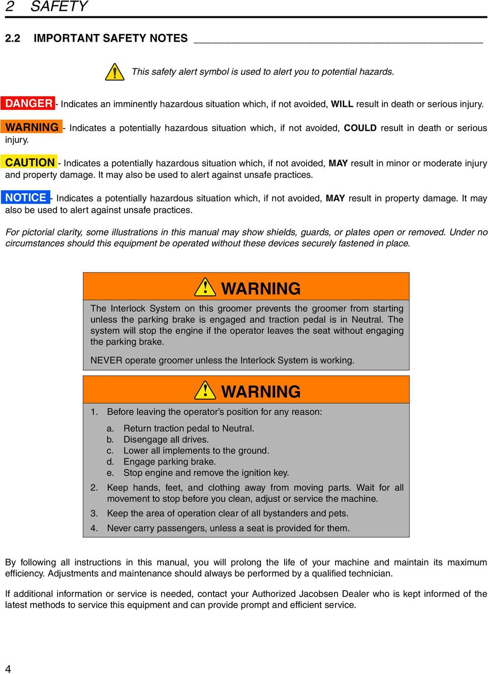 WARNING - Indicates a potentially hazardous situation which, if not avoided, COULD result in death or serious injury.