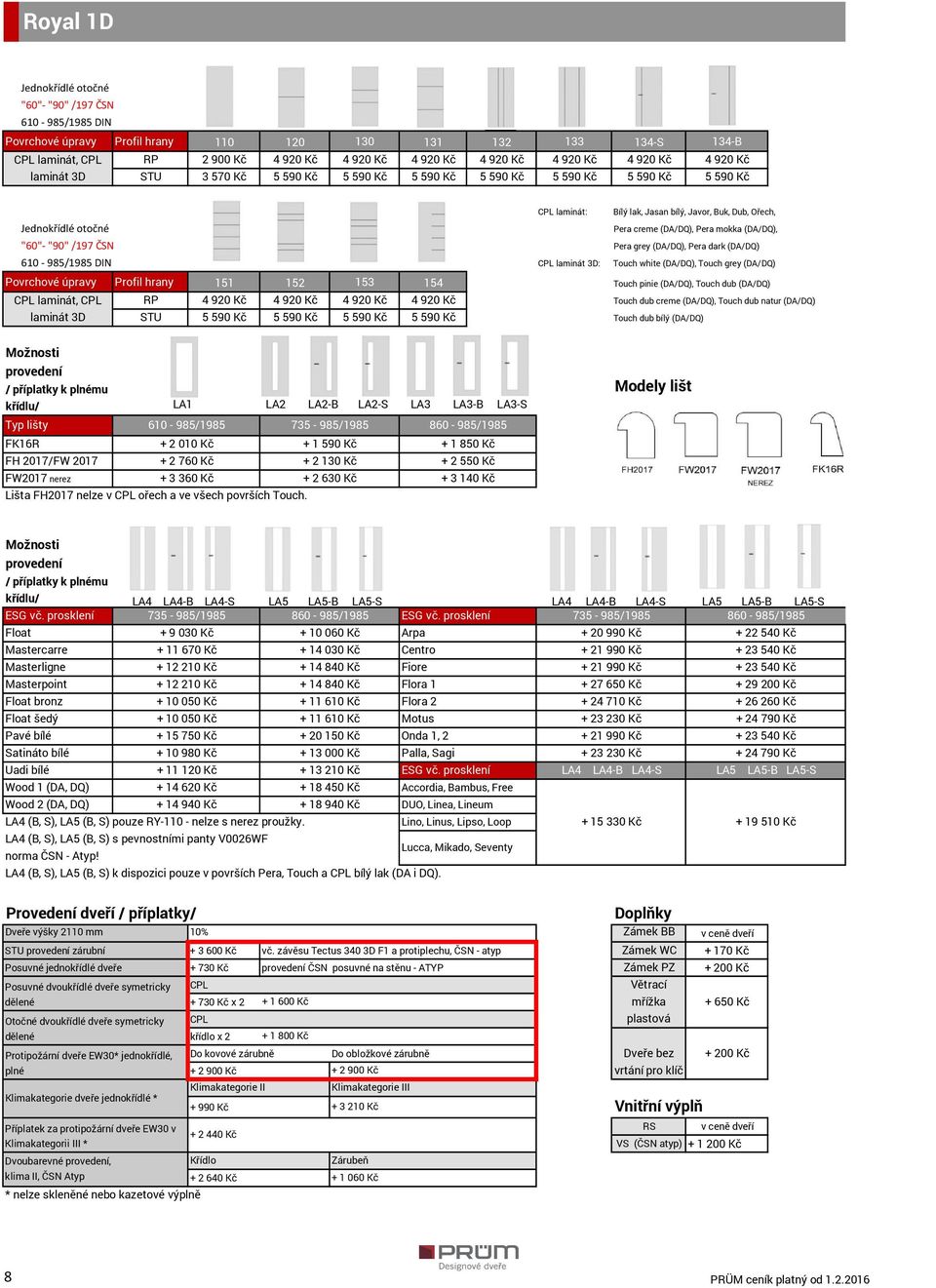 (DA/DQ) CPL laminát 3D: Touch white (DA/DQ), Touch grey (DA/DQ) Profil hrany 151 152 153 154 Touch pinie (DA/DQ), Touch dub (DA/DQ) CPL laminát, CPL RP 4 920 Kč 4 920 Kč 4 920 Kč 4 920 Kč Touch dub