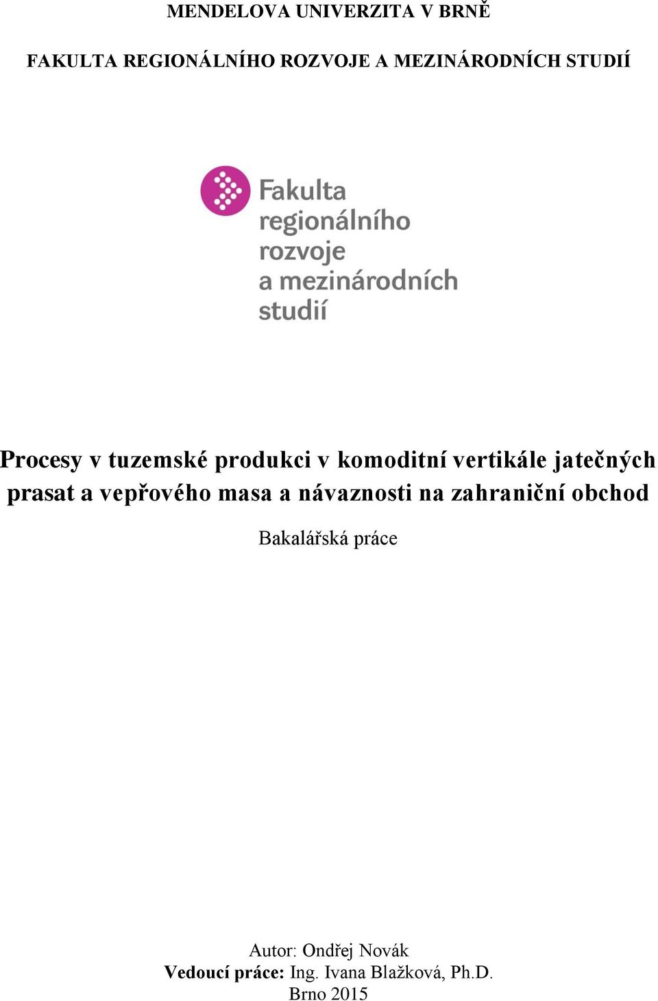 jatečných prasat a vepřového masa a návaznosti na zahraniční obchod