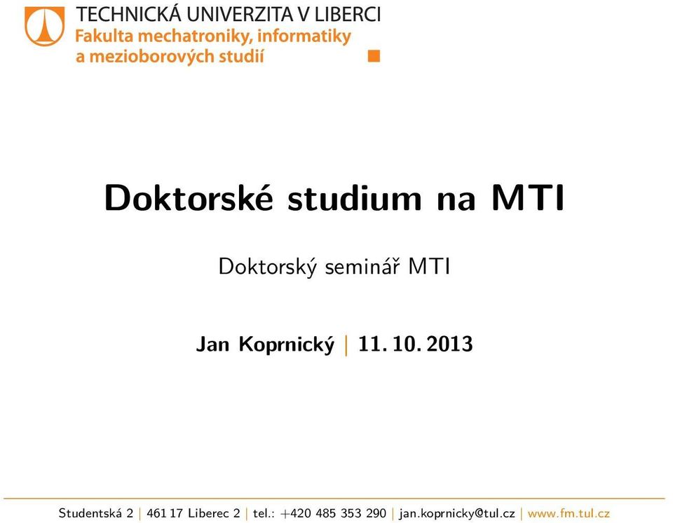 2013 Studentská 2 461 17 Liberec 2 tel.