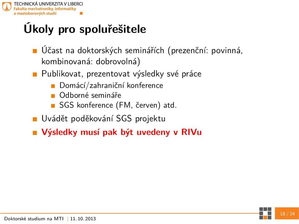 práce Domácí/zahraniční konference Odborné semináře SGS konference (FM,