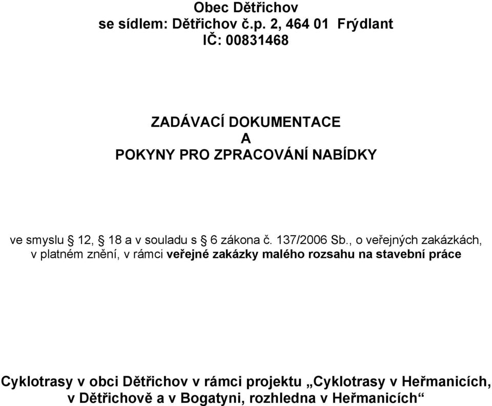 18 a v souladu s 6 zákona č. 137/2006 Sb.