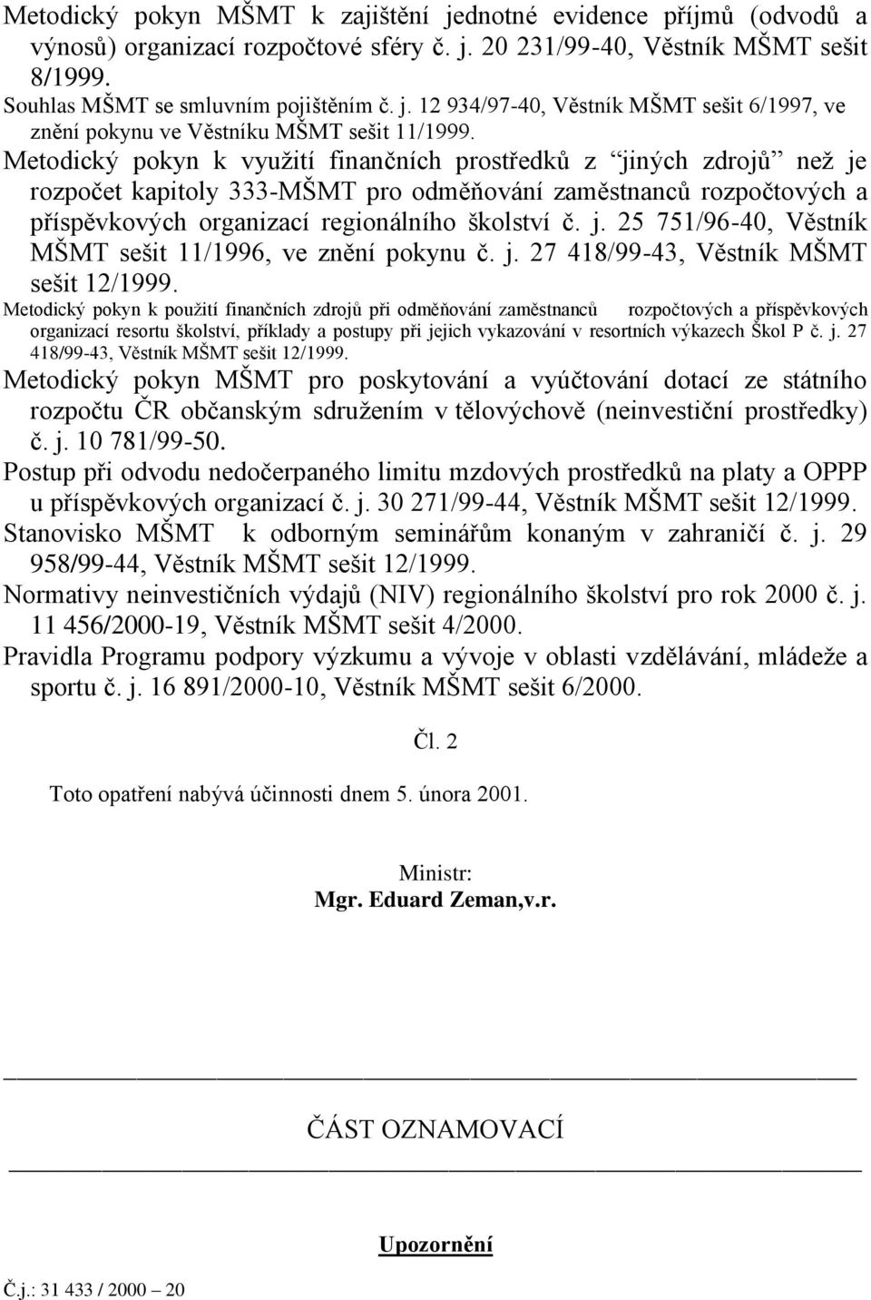 j. 27 418/99-43, Věstník MŠMT sešit 12/1999.