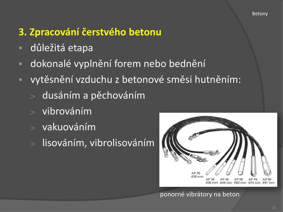 směsi hutněním: dusáním a pěchováním vibrováním