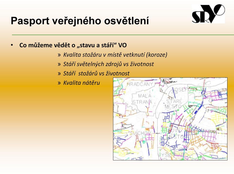 vetknutí (koroze)» Stáří světelných zdrojů vs