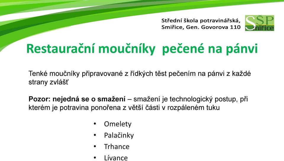 o smažení smažení je technologický postup, při kterém je potravina