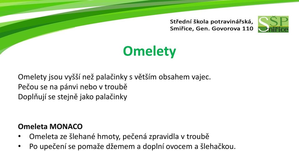 palačinky Omeleta MONACO Omeleta ze šlehané hmoty, pečená