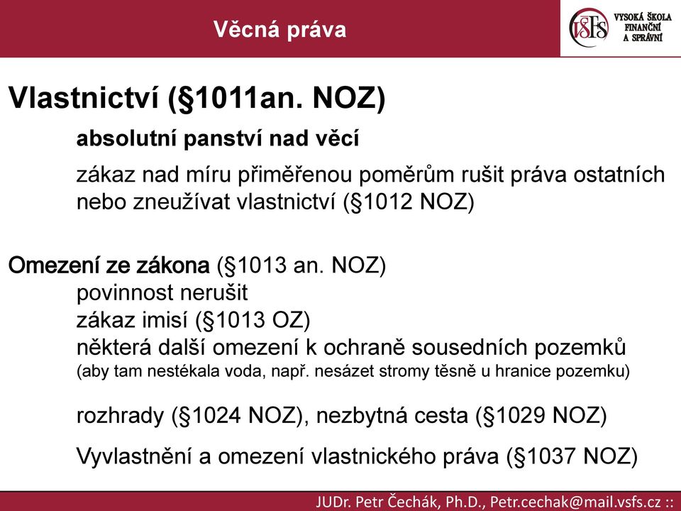 vlastnictví ( 1012 NOZ) Omezení ze zákona ( 1013 an.