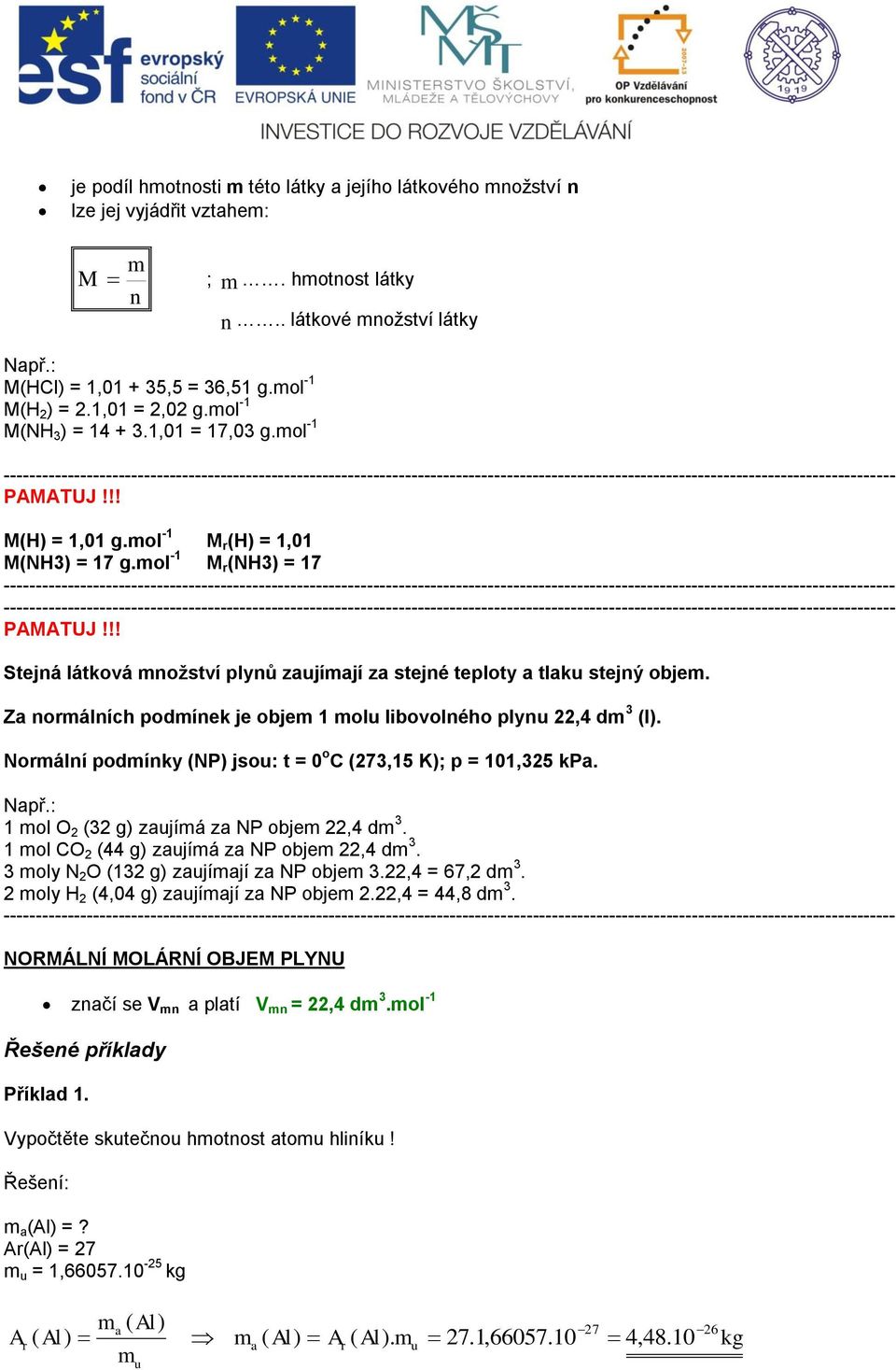 mol -1 -------------------------------------------------------------------------------------------------------------------------------------------- PMTUJ!!! MH = 1,01 g.mol -1 M H = 1,01 MNH3 = 17 g.