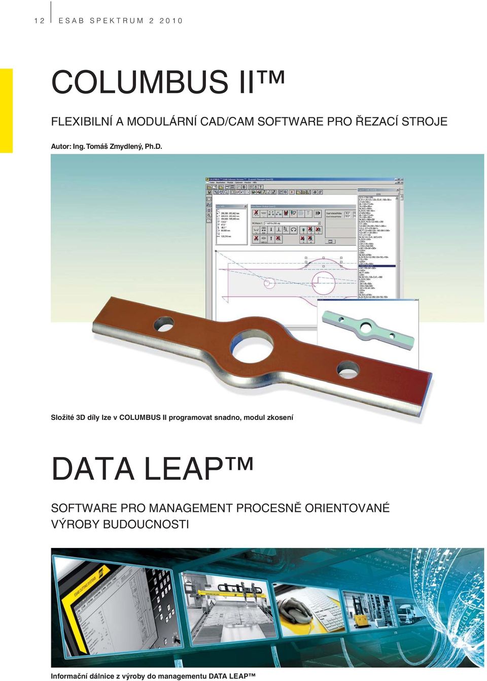Složité 3D díly lze v COLUMBUS II programovat snadno, modul zkosení DATA LEAP