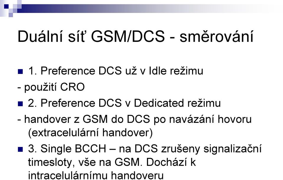 Preference DCS v Dedicated režimu - handover z GSM do DCS po navázání