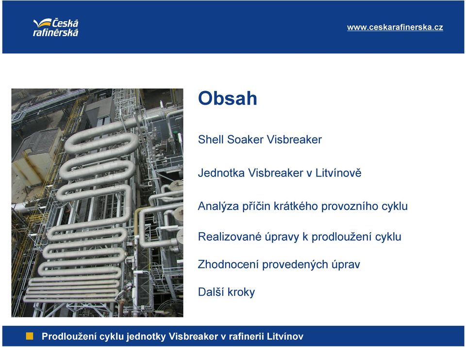 provozního cyklu Realizované úpravy k
